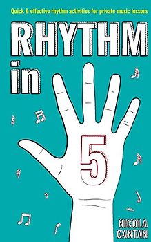 Rhythm in 5: Quick & effective rhythm games for private music lessons: Quick & effective rhythm activities for private music lessons (Books for music teachers, Band 2)