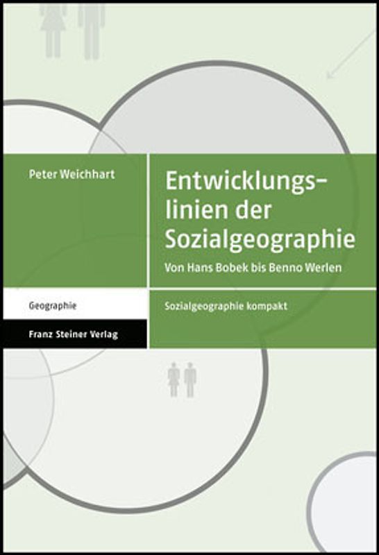 Entwicklungslinien der Sozialgeographie. Von Hans Bobek bis Benno Werlen