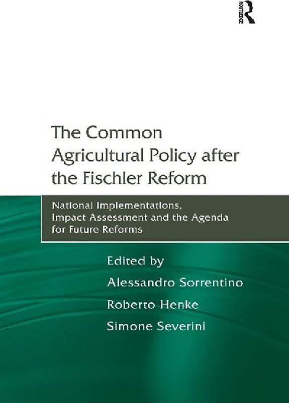 The Common Agricultural Policy after the Fischler Reform