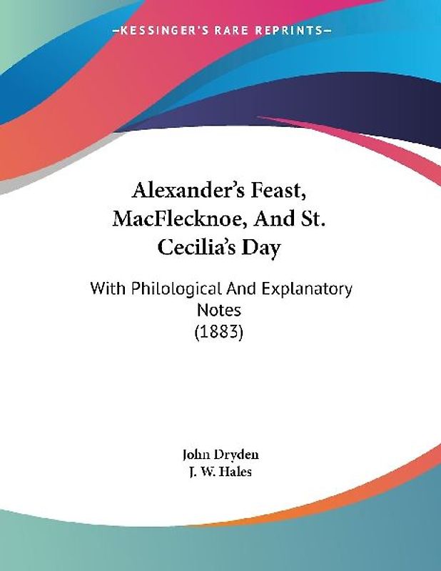 Alexander's Feast, MacFlecknoe, And St. Cecilia's Day