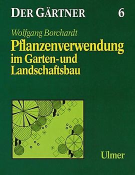 Der Gärtner / Pflanzenverwendung im Garten- und Landschaftsbau