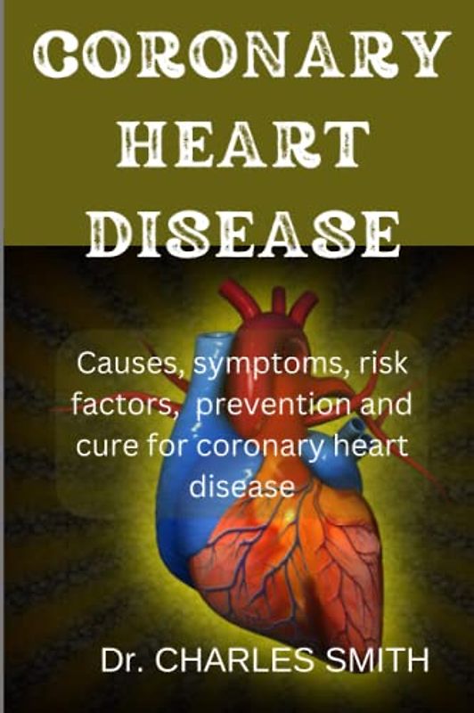 Coronary heart disease: causes, symptoms, prevention, and cure of coronary heart diseases
