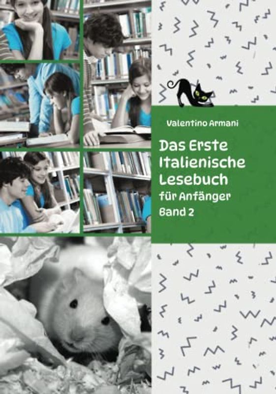 Das Erste Italienische Lesebuch für Anfänger, Band 2: Stufe A2 Zweisprachig mit Italienisch-deutscher Übersetzung