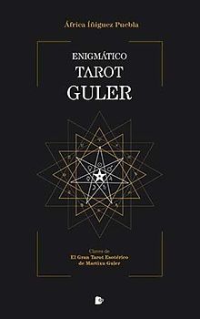 Enigmático tarot Guler : claves de "El gran tarot esotérico" de Maritxu Guler