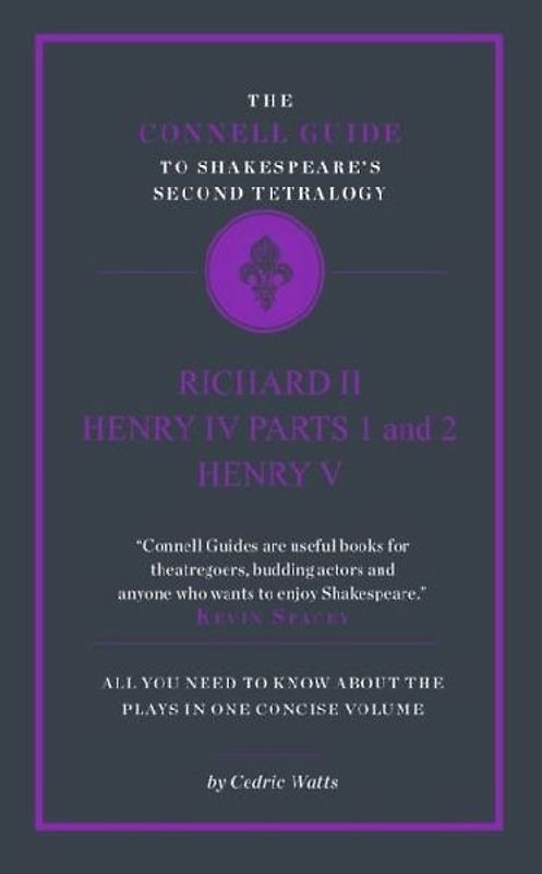 The Connell Guide to Shakespeare's Second Tetralogy
