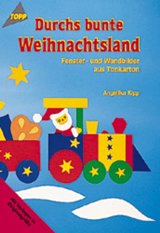 Durchs bunte Weihnachtsland. Fensterbilder aus Tonkarton