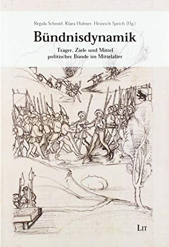 Bündnisdynamik: Träger, Ziele und Mittel politischer Bünde im Mittelalter