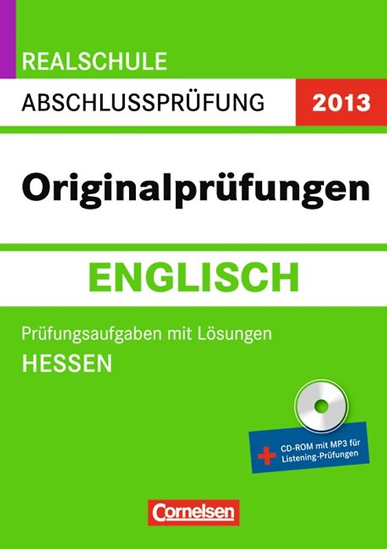 Abschlussprüfung Englisch: Originalprüfungen - Realschule Hessen 2013 / 10. Schuljahr - Prüfungsaufgaben mit Lösungen und CD-Extra