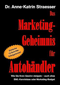 Das Marketing-Geheimnis für Autohändler