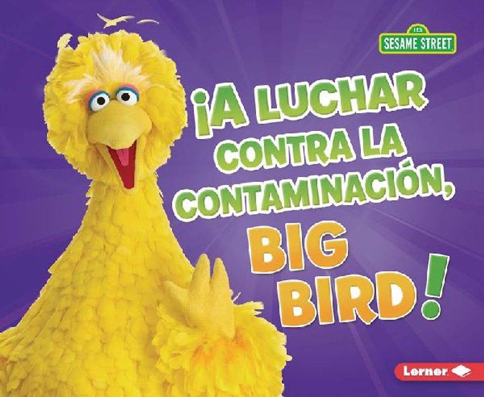 ¡A Luchar Contra La Contaminación, Big Bird! (Fight Pollution, Big Bird!)