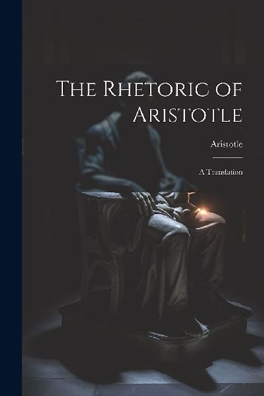 The Rhetoric of Aristotle