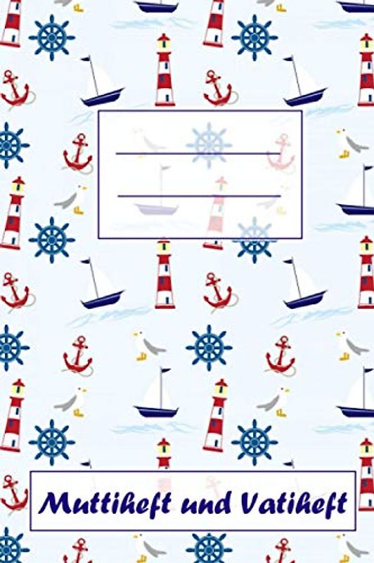 Muttiheft & Vatiheft: Ein Mitteilungsheft für Schule oder Kindergarten