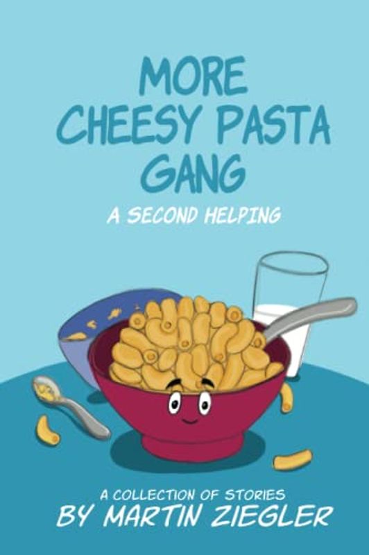 More Cheesy Pasta Gang: A Collection of Stories