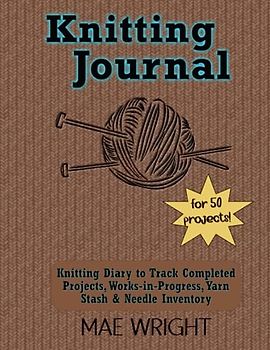 Knitting Journal for 50 projects - 8.5x11" Knitting Diary to Track Completed Projects, Works-in-Progress, Yarn Stash & Needle Inventory (Brown)