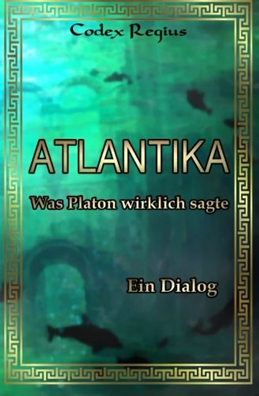 Atlantika: Was Platon wirklich sagte - Regius, Codex