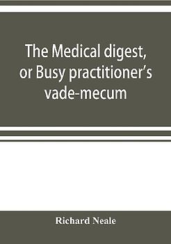 The medical digest, or Busy practitioner's vade-mecum. Appendix, including the years 1891-2-3-4, and to Aug., 1895