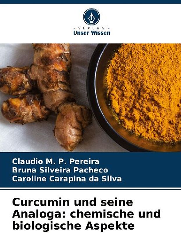 Curcumin und seine Analoga: chemische und biologische Aspekte