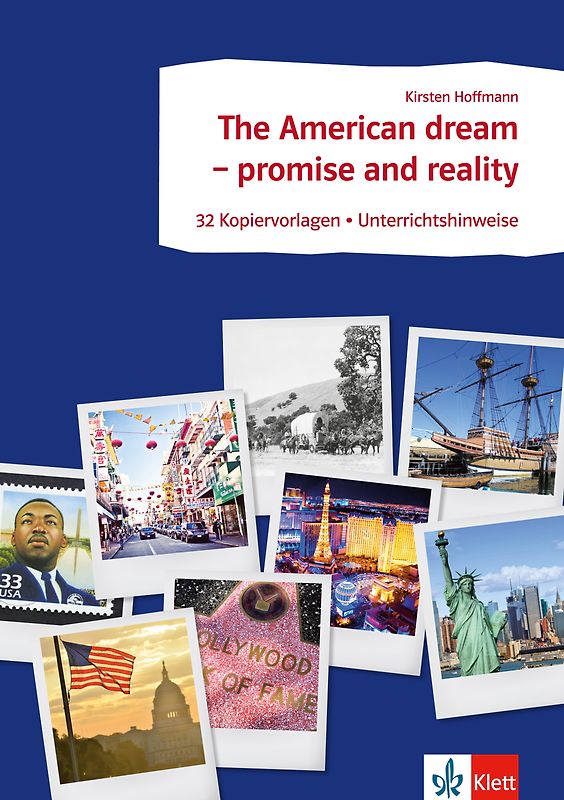 The American dream - promise and reality. 32 Kopiervorlagen mit didaktisch-methodischen Unterrichtshinweisen
