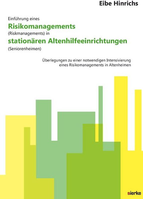 Einführung eines Risikomanagements (Riskmanagements) in stationären Altenhilfeeinrichtungen (Seniorenheimen)