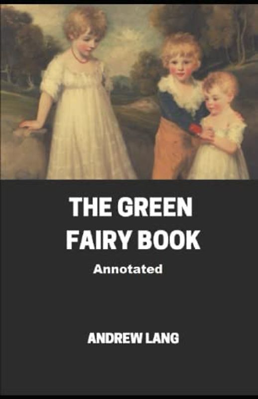 The Green Fairy Book Annotated