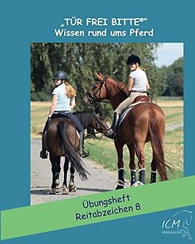 Reitabzeichen 8: Übungsheft ("Tür frei bitte" Wissen rund ums Pferd, Band 3)