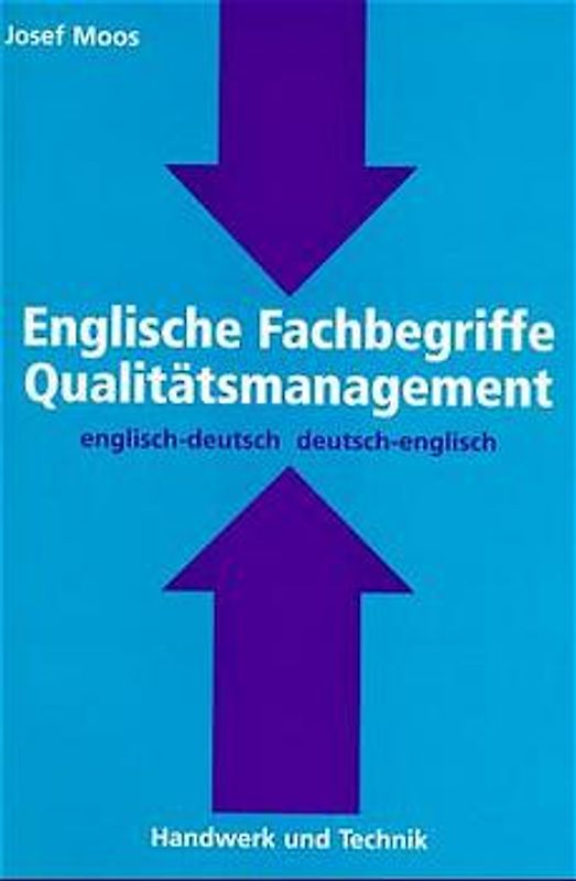 Qualitätsmanagement - Englische Fachbegriffe. Englisch-Deutsch /Deutsch-Englisch