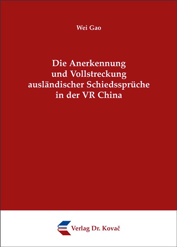 Die Anerkennung und Vollstreckung ausländischer Schiedssprüche in der VR China