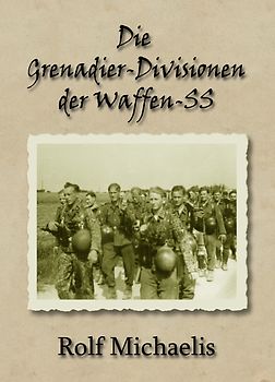 Die Grenadier-Divisionen der Waffen-SS
