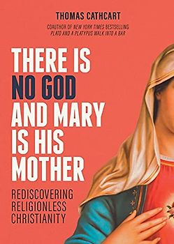 There Is No God and Mary Is His Mother