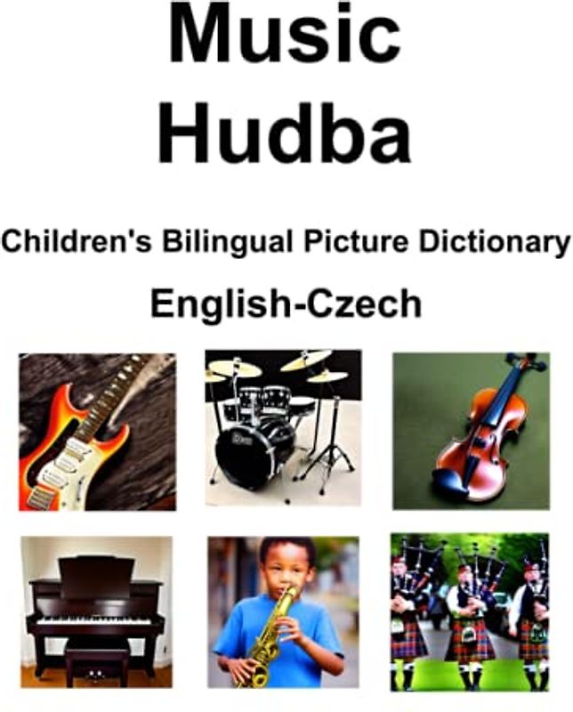 English-Czech Music / Hudba Children’s Bilingual Picture Dictionary