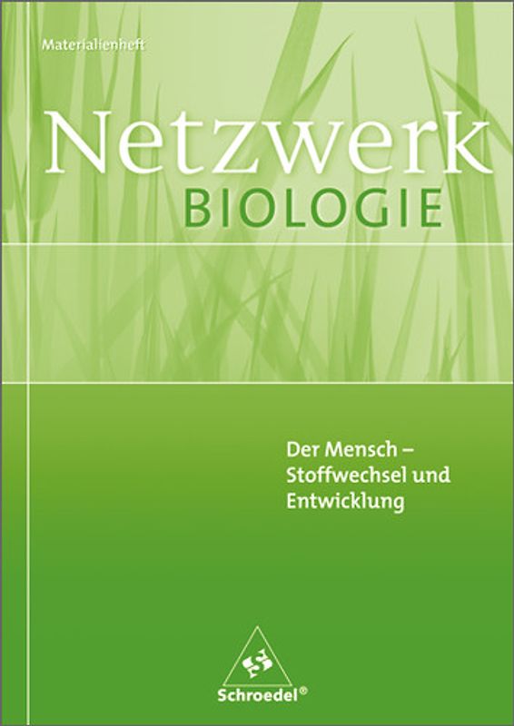 Netzwerk Biologie / Netzwerk Biologie Materialienhefte. Materialienhefte / Der Mensch - Stoffwechsel und Entwicklung