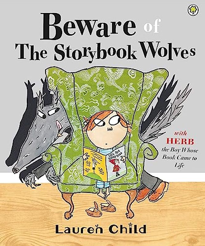 Beware of the Storybook Wolves: with Herb the Boy Whose Book Came to Life