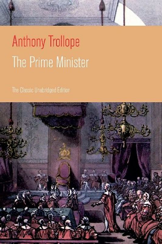 The Prime Minister (the Classic Unabridged Edition)