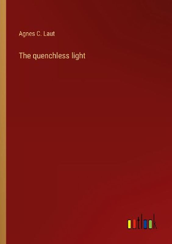 The quenchless light