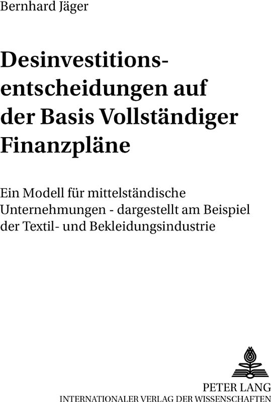 Desinvestitionsentscheidungen auf der Basis Vollständiger Finanzpläne