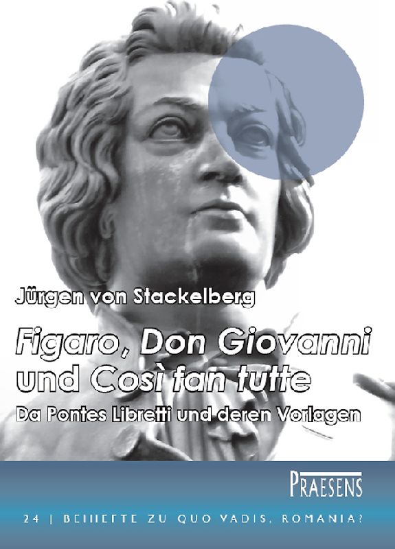 'Figaro', 'Don Giovanni' und 'Così fan tutte'. Da Pontes Libretti und deren Vorlagen
