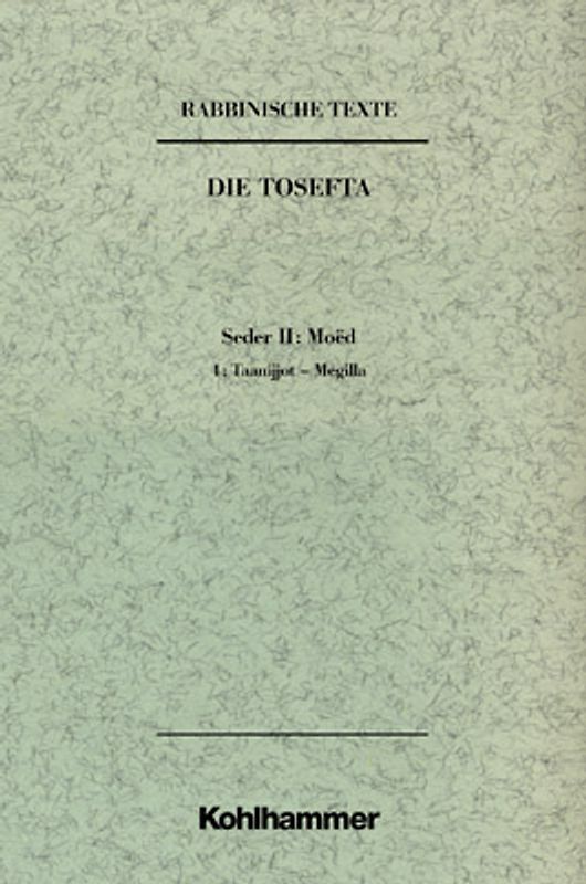 Rabbinische Texte, Erste Reihe: Die Tosefta. Band II: Seder Moëd