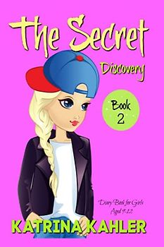 THE SECRET - Book 2: Discovery: (Diary Book for Girls Aged 9-12)