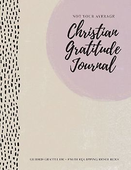 Not Your Average Christian Gratitude Journal