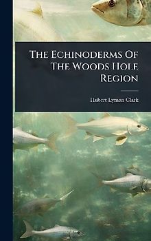 The Echinoderms Of The Woods Hole Region