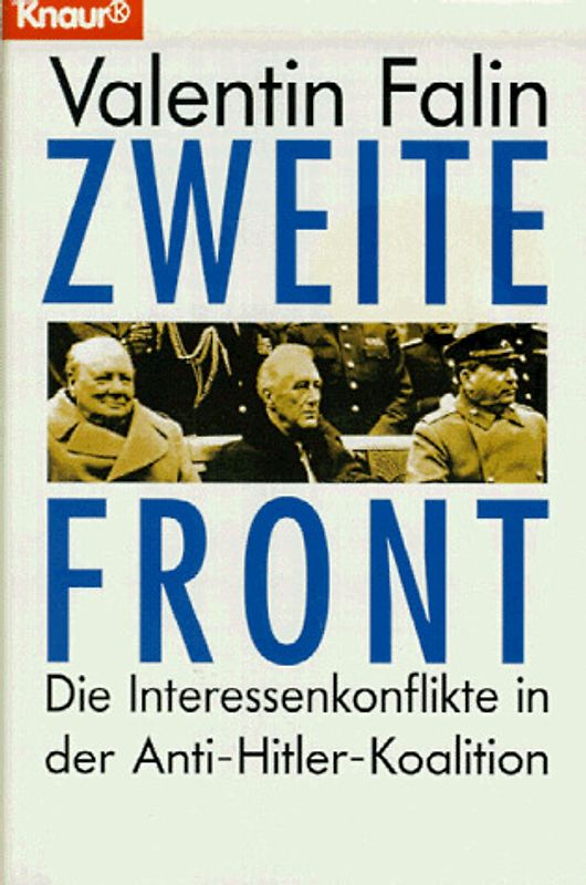 Zweite Front. Die Interessenkonflikte in der Anti-Hitler-Koalition