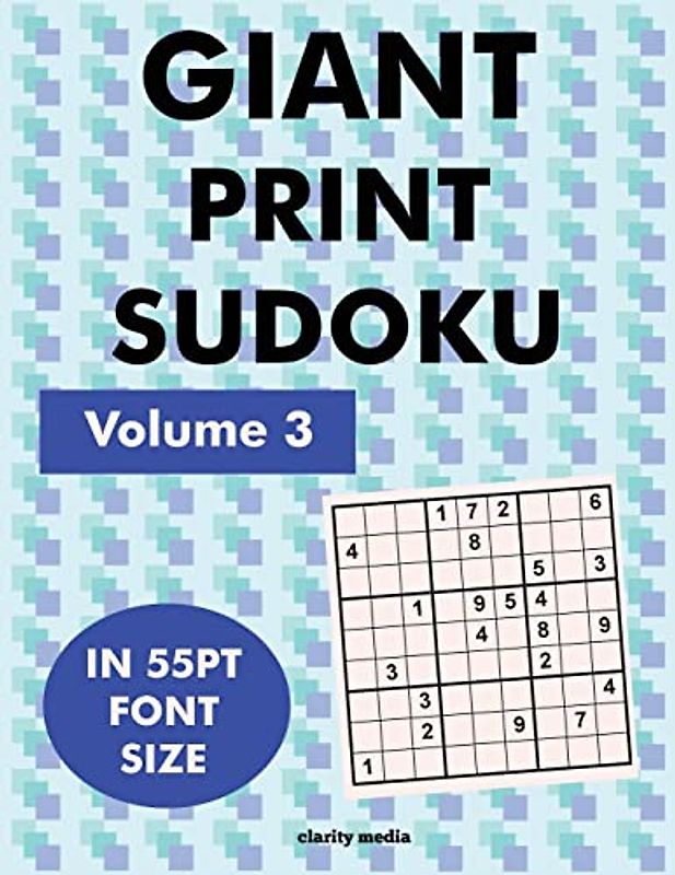 Giant Print Sudoku Volume 3: 100 sudoku puzzles in giant print 55pt font size