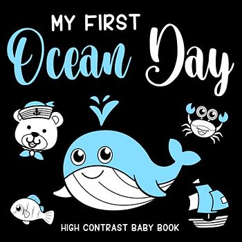 My First Ocean Day High Contrast Baby Book: Black and White Ocean Themed Pictures for Newborns and Babies to Develop Eyesight, High Contrast Baby Cards Alternative