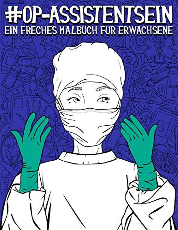 OP-Assistent sein: Ein freches Malbuch für Erwachsene