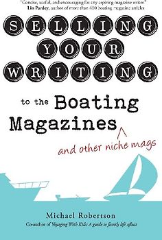 Selling Your Writing to the Boating Magazines (and other niche mags)