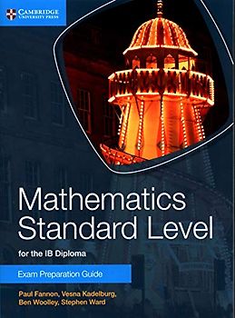 Mathematics Standard Level for IB Diploma Exam Preparation Guide - Fannon, Paul