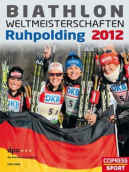 Biathlon-Weltmeisterschaften Ruhpolding 2012
