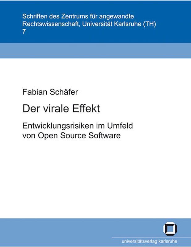 Der virale Effekt: Entwicklungsrisiken im Umfeld von Open Source Software