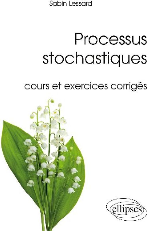 Processus stochastiques - cours et exercices corrigés
