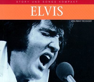 Elvis. Story und Songs kompakt